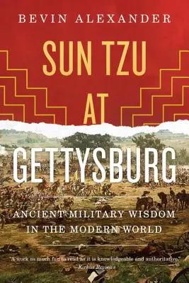 Sun Tzu pod Gettysburgiem: Starożytna mądrość wojskowa we współczesnym świecie - Sun Tzu at Gettysburg: Ancient Military Wisdom in the Modern World