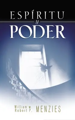 Espritu Y Poder: Podstawy doświadczenia zielonoświątkowego - Espritu Y Poder: Fundamentos de la Experiencia Pentecostal