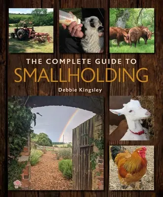 Kompletny przewodnik po małych gospodarstwach - The Complete Guide to Smallholding