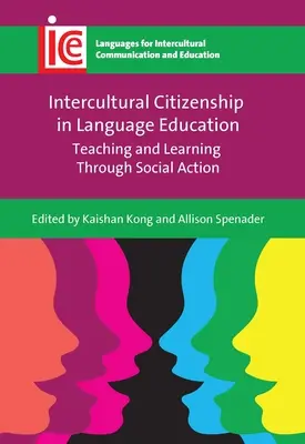 Obywatelstwo międzykulturowe w edukacji językowej: Nauczanie i uczenie się poprzez działania społeczne - Intercultural Citizenship in Language Education: Teaching and Learning Through Social Action