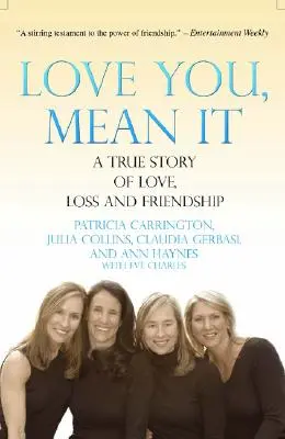 Love You, Mean It: Prawdziwa historia miłości, straty i przyjaźni - Love You, Mean It: A True Story of Love, Loss, and Friendship