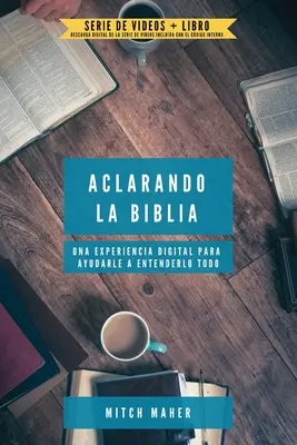 Aclarando La Biblia: Cyfrowe doświadczenie pomagające zrozumieć Biblię - Aclarando La Biblia: Una experiencia digital para ayudarle a entenderlo todo