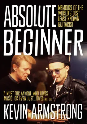 Absolutny początkujący: Wspomnienia najbardziej znanego gitarzysty na świecie - Absolute Beginner: Memoirs of the World's Best Least-Known Guitarist