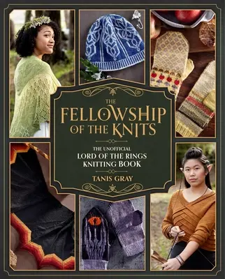 The Fellowship of the Knits: Władca Pierścieni: Nieoficjalna książka dziewiarska - The Fellowship of the Knits: Lord of the Rings: The Unofficial Knitting Book