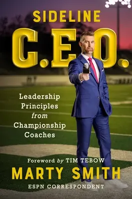 Sideline CEO: Zasady przywództwa od najlepszych trenerów - Sideline CEO: Leadership Principles from Championship Coaches