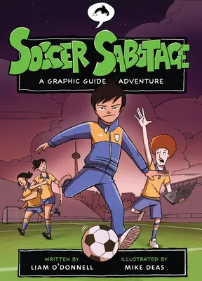 Piłkarski sabotaż: Przygoda z przewodnikiem graficznym - Soccer Sabotage: A Graphic Guide Adventure