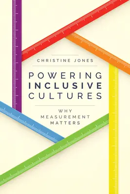 Wspieranie kultur integracyjnych: Dlaczego pomiar ma znaczenie - Powering Inclusive Cultures: Why Measurement Matters