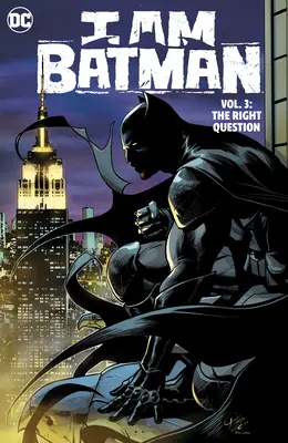 I Am Batman vol. 3: Właściwe pytanie - I Am Batman Vol. 3: The Right Question