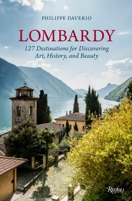 Lombardia: 127 miejsc do odkrywania sztuki, historii i piękna - Lombardy: 127 Destinations for Discovering Art, History, and Beauty