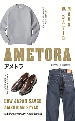 Ametora: Jak Japonia ocaliła amerykański styl - Ametora: How Japan Saved American Style