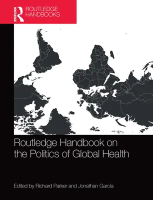 Podręcznik Routledge na temat polityki globalnego zdrowia - Routledge Handbook on the Politics of Global Health