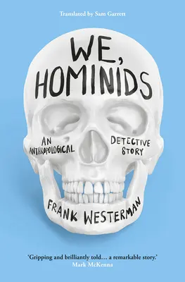 My, hominidy: Antropologiczna opowieść detektywistyczna - We, Hominids: An Anthropological Detective Story