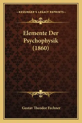 Elementy psychofizyki (1860) - Elemente Der Psychophysik (1860)