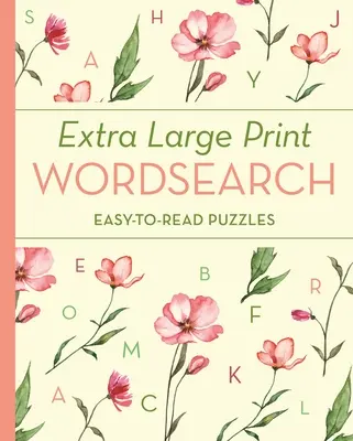 Extra Large Print Wordsearch: Łatwe do czytania łamigłówki - Extra Large Print Wordsearch: Easy-To-Read Puzzles