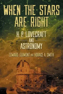 Kiedy gwiazdy są w porządku: H. P. Lovecraft i astronomia - When the Stars Are Right: H. P. Lovecraft and Astronomy
