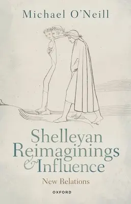 Shelleyańskie reimaginacje i wpływy: Nowe relacje - Shelleyan Reimaginings and Influence: New Relations