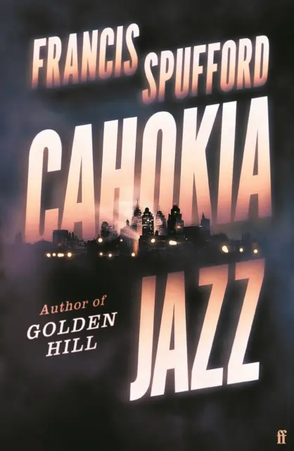 Cahokia Jazz - wydanie eksportowe (Spufford Francis (autor)) - Cahokia Jazz - Export Edition (Spufford Francis (author))