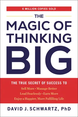 Magia wielkiego myślenia: prawdziwy sekret sukcesu - The Magic of Thinking Big: The True Secret of Success