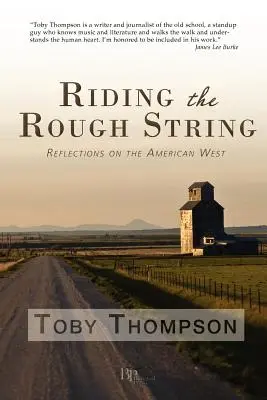 Jadąc po nierównym sznurku: Refleksje na temat amerykańskiego Zachodu - Riding the Rough String: Reflections on the American West