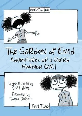 Ogród Enid: Przygody dziwnej mormońskiej dziewczyny, część druga - The Garden of Enid: Adventures of a Weird Mormon Girl, Part Two