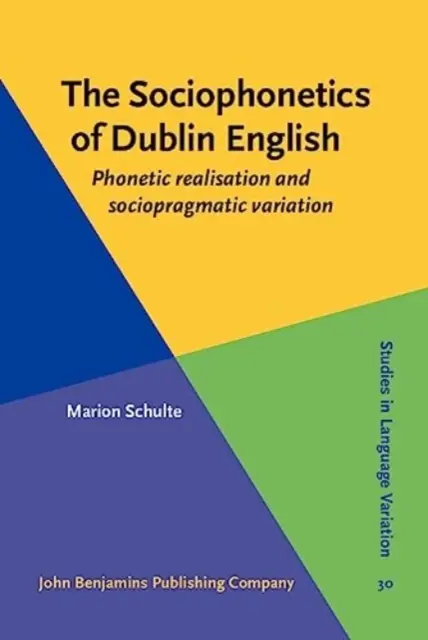 Socjofonetyka języka angielskiego w Dublinie - realizacja fonetyczna i zmienność socjopragmatyczna (Schulte Marion (Universitat Rostock)) - Sociophonetics of Dublin English - Phonetic realisation and sociopragmatic variation (Schulte Marion (Universitat Rostock))