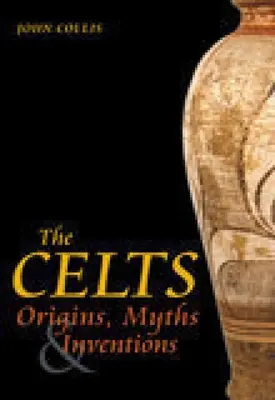 Celtowie: Pochodzenie, mity i wynalazki - The Celts: Origins, Myths & Inventions