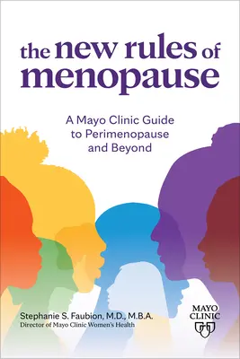 Nowe zasady menopauzy: Przewodnik Mayo Clinic po okresie menopauzy i nie tylko - The New Rules of Menopause: A Mayo Clinic Guide to Perimenopause and Beyond