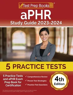 aPHR Study Guide 2023-2024: 6 testów praktycznych i książka przygotowawcza do egzaminu aPHR do certyfikacji [4th Edition] - aPHR Study Guide 2023-2024: 6 Practice Tests and aPHR Exam Prep Book for Certification [4th Edition]