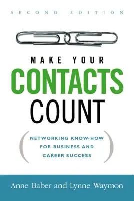 Spraw, by Twoje kontakty się liczyły: Networking Know-How dla sukcesu w biznesie i karierze - Make Your Contacts Count: Networking Know-How for Business and Career Success