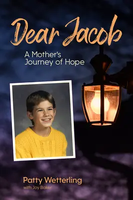 Drogi Jakubie: Podróż matki pełna nadziei - Dear Jacob: A Mother's Journey of Hope