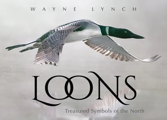 Loony: Cenne symbole Północy - Loons: Treasured Symbols of the North