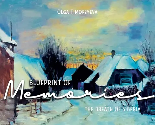 Blueprint of Memories: Oddech Syberii - Blueprint of Memories: The Breath of Siberia