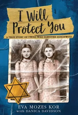 I Will Protect You: Prawdziwa historia bliźniąt, które przeżyły Auschwitz - I Will Protect You: A True Story of Twins Who Survived Auschwitz