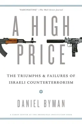 Wysoka cena: Triumfy i porażki izraelskiego antyterroryzmu - High Price: The Triumphs and Failures of Israeli Counterterrorism