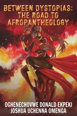 Między dystopiami: Droga do afropanteologii - Between Dystopias: The Road to Afropantheology