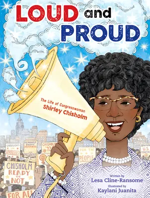 Głośno i dumnie: Życie kongresmenki Shirley Chisholm - Loud and Proud: The Life of Congresswoman Shirley Chisholm