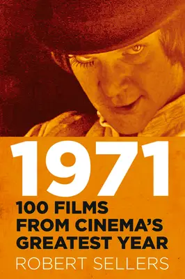 1971: 100 filmów z najwspanialszego roku kina - 1971: 100 Films from Cinema's Greatest Year