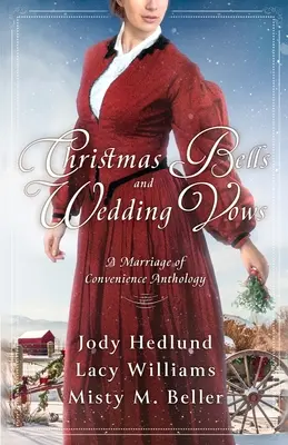 Świąteczne dzwony i ślubne przysięgi: Antologia małżeństwa z rozsądku - Christmas Bells and Wedding Vows: A Marriage of Convenience Anthology