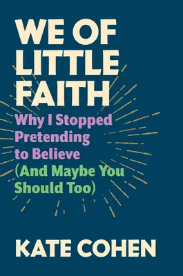 My małej wiary: Dlaczego przestałem udawać, że wierzę (i może ty też powinieneś) - We of Little Faith: Why I Stopped Pretending to Believe (and Maybe You Should Too)