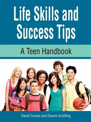 Umiejętności życiowe i wskazówki dotyczące sukcesu, podręcznik dla nastolatków - Life Skills and Success Tips, a Teen Handbook