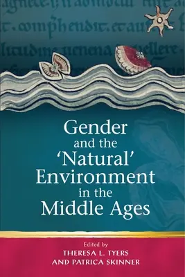 Płeć i „naturalne” środowisko w średniowieczu - Gender and the 'Natural' Environment in the Middle Ages