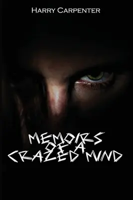 Wspomnienia szalonego umysłu - Memoirs of a Crazed Mind