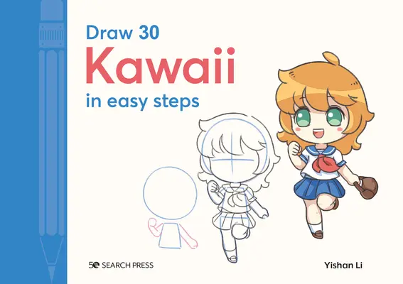 Narysuj 30: Kawaii: W prostych krokach - Draw 30: Kawaii: In Easy Steps