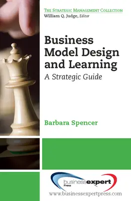 Projektowanie i nauka modeli biznesowych: Przewodnik strategiczny - Business Model Design and Learning: A Strategic Guide