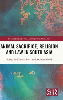 Składanie ofiar ze zwierząt, religia i prawo w Azji Południowej - Animal Sacrifice, Religion and Law in South Asia