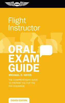 Przewodnik po egzaminie ustnym na instruktora lotnictwa: Kompleksowe przygotowanie do egzaminu sprawdzającego FAA - Flight Instructor Oral Exam Guide: Comprehensive Preparation for the FAA Checkride