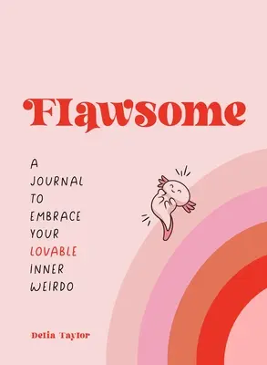Flawsome: Dziennik, który pozwoli ci odkryć twoje wewnętrzne dziwactwo - Flawsome: A Journal to Embrace Your Lovable Inner Weirdo