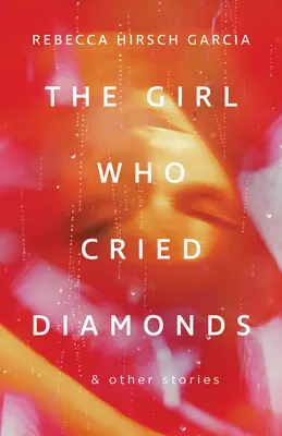 Dziewczyna, która płakała diamentami i inne historie - The Girl Who Cried Diamonds & Other Stories