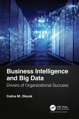 Business Intelligence i Big Data: Czynniki sukcesu organizacji - Business Intelligence and Big Data: Drivers of Organizational Success