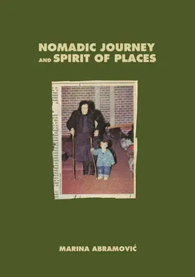 Marina Abramovic: Nomadyczna podróż i duch miejsc - Marina Abramovic: Nomadic Journey and Spirit of Places